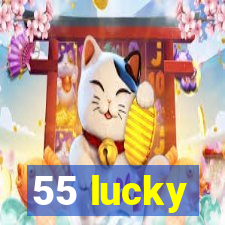 55 lucky